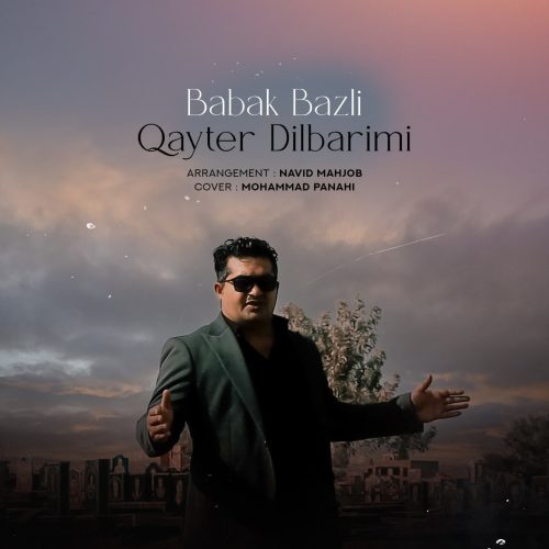 دانلود آهنگ جدید بابک بذلی با عنوان قایتار دلبریمی